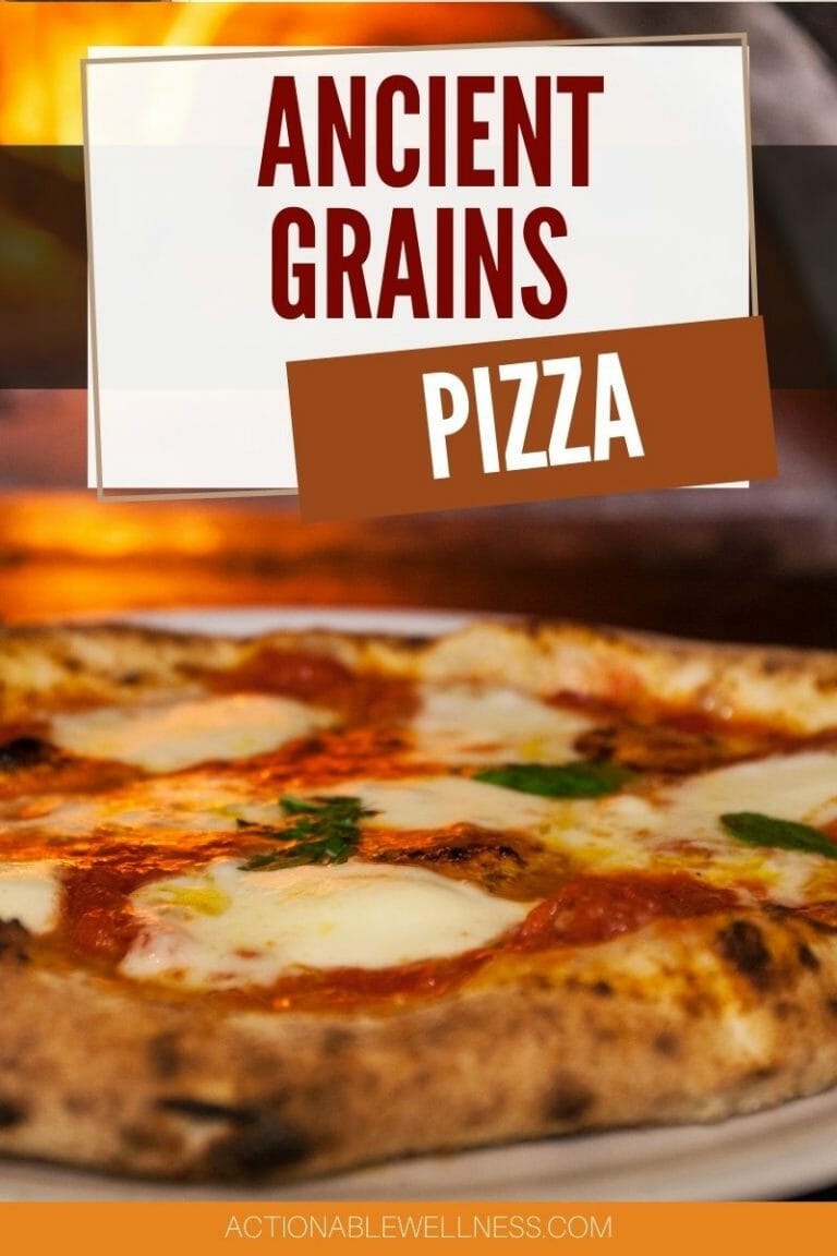 Ancient Grains PizzaActionable Wellness